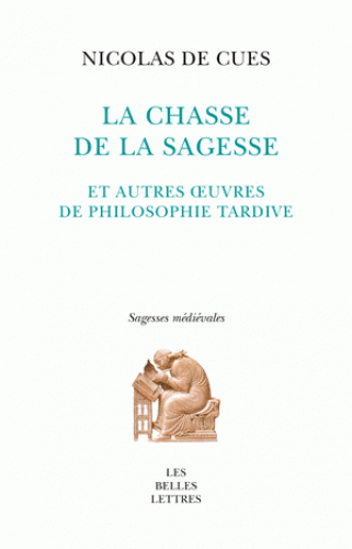 N. de Cues, La chasse de la sagesse et autres œuvres de philosophie