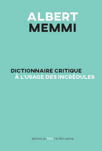 A. Memmi, Dictionnaire critique à l'usage des incrédules