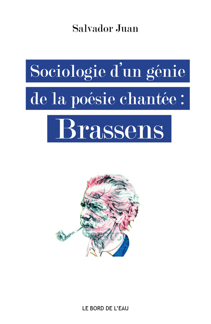 S. Juan, Sociologie d’un génie de la poésie chantée : Brassens