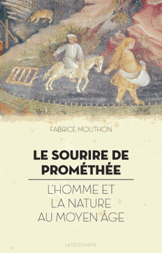 F. Mouthon, L'homme et la nature au Moyen Âge