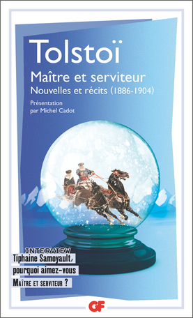 Tolstoï, Maître et serviteur. Nouvelles et récits 1886-1904 (GF-Flammarion)