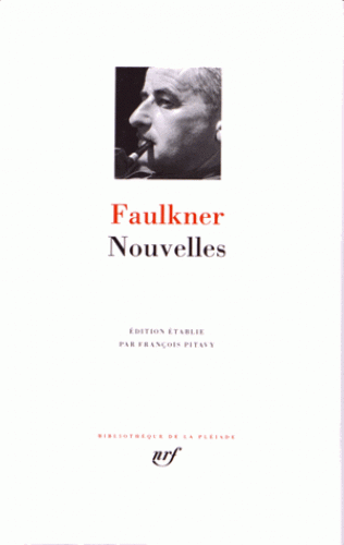 W. Faulkner, Nouvelles (Bibliothèque de la Pléiade)