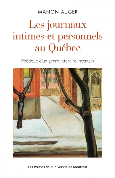 M. Auger, Les journaux intimes et personnels au Québec: poétique d'un genre littéraire incertain