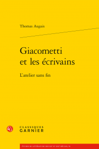 T. Augais, Giacometti et les écrivains - L’atelier sans fin