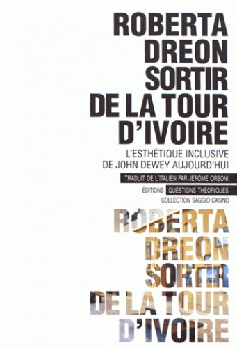 R. Dreon, Sortir de la tour d'ivoire. L'esthétique inclusive de John Dewey