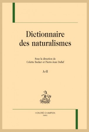 C. Becker et P.-J. Dufief (dir.), Dictionnaire des naturalismes