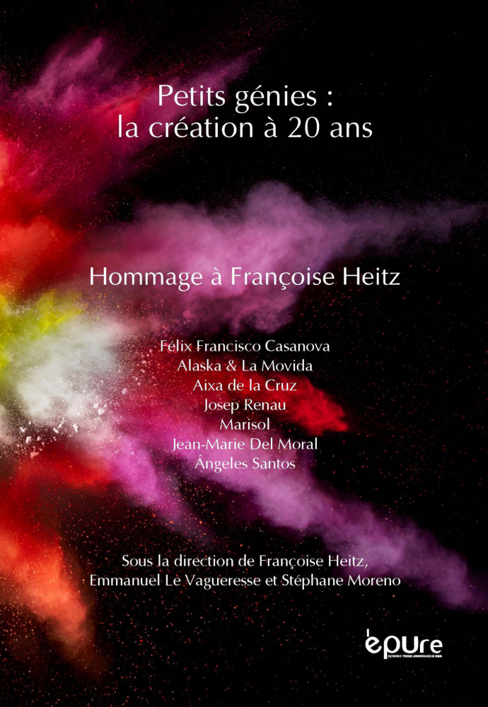 F. Heitz, E. Le Vagueresse, S. Moreno, Petits génies : la création à 20 ans. Hommage à Françoise Heitz