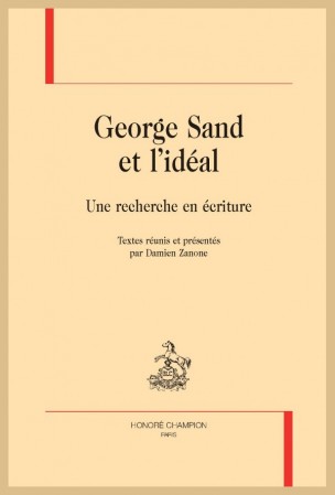 D. Zanone (dir.), George Sand et l'idéal. Une recherche en écriture