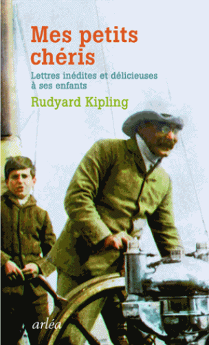 R. Kipling, Mes petits chéris. Lettres inédites et délicieuses à ses enfants