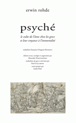 E. Rohde, Psyché. Le culte de l'âme chez les grecs et leur croyance à l'immortalité