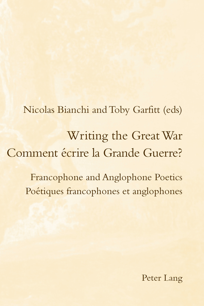 N. Bianchi, T. Garfitt (dir.), Comment écrire la Grande Guerre ? Poétiques francophones et anglophones