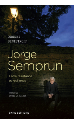 C. Benestroff, Jorge Semprun. Entre résistance et résilience