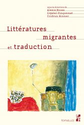 A. Nouss, C: Pinçonnat & F. Rinner (dir.), Littératures migrantes et traduction