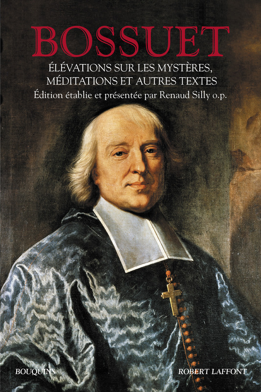 Bossuet, Élévations sur les mystères, Méditations et autres textes