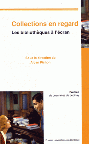 A. Pichon (dir.), Collections en regard. Les bibliothèques à l'écran