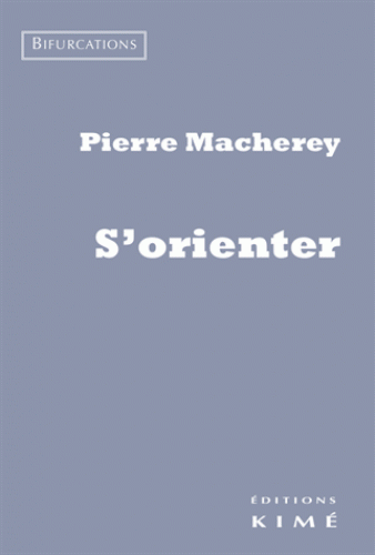 P. Macherey, S'orienter