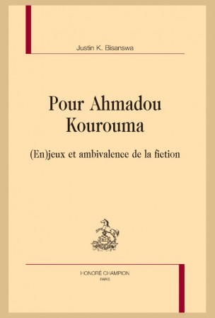 J. K. Bisanswa, Pour Ahmadou Kourouma. (En)jeux et ambivalence de la fiction