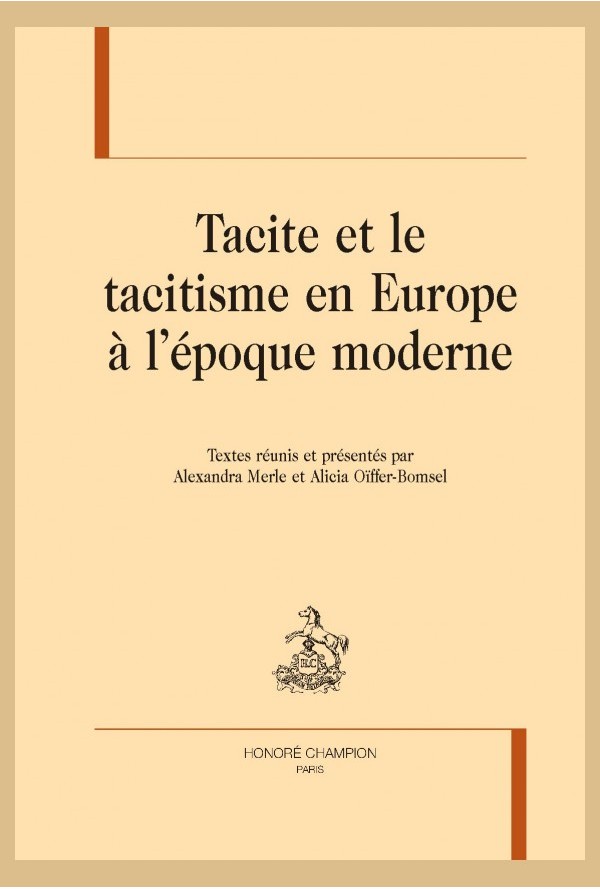 A. Merle et Al. Oïffer-Bomsel (dir.), Tacite et le tacitisme en Europe à l’époque moderne