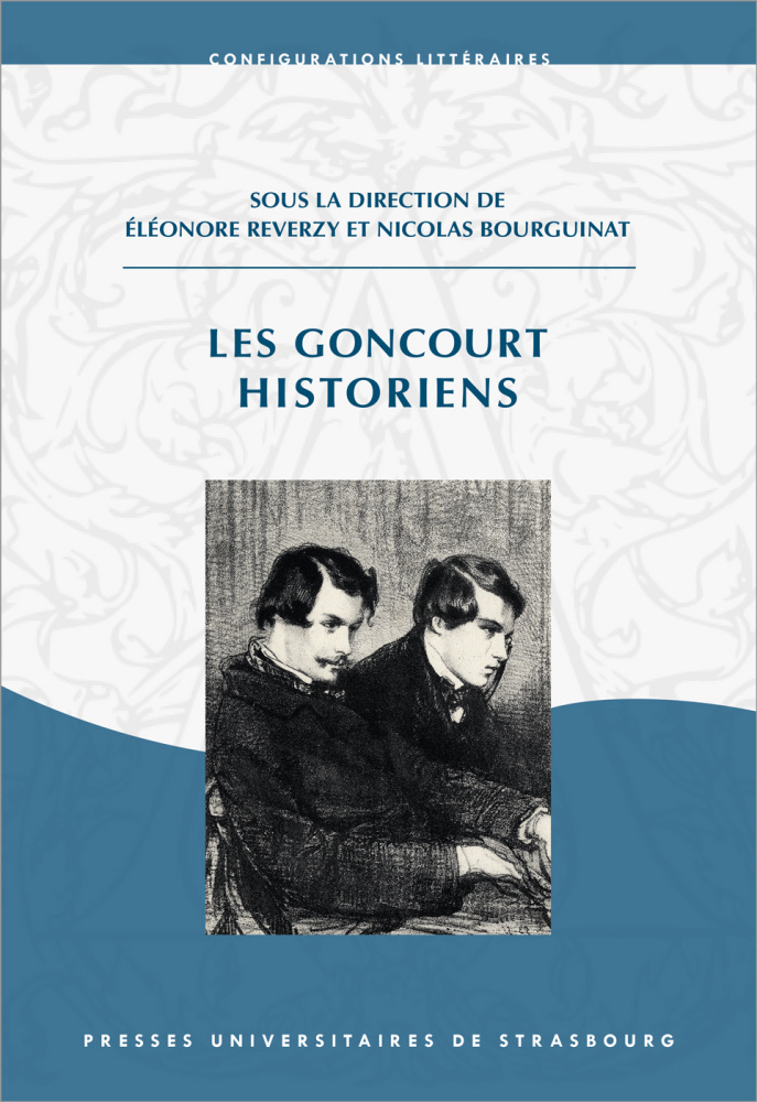 E. Reverzy, N. Bourguinat (dir.), Les Goncourt historiens