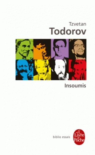T. Todorov, Insoumis (rééd.)