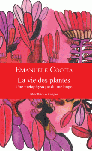 E. Coccia, La vie des plantes. Une métaphysique du mélange