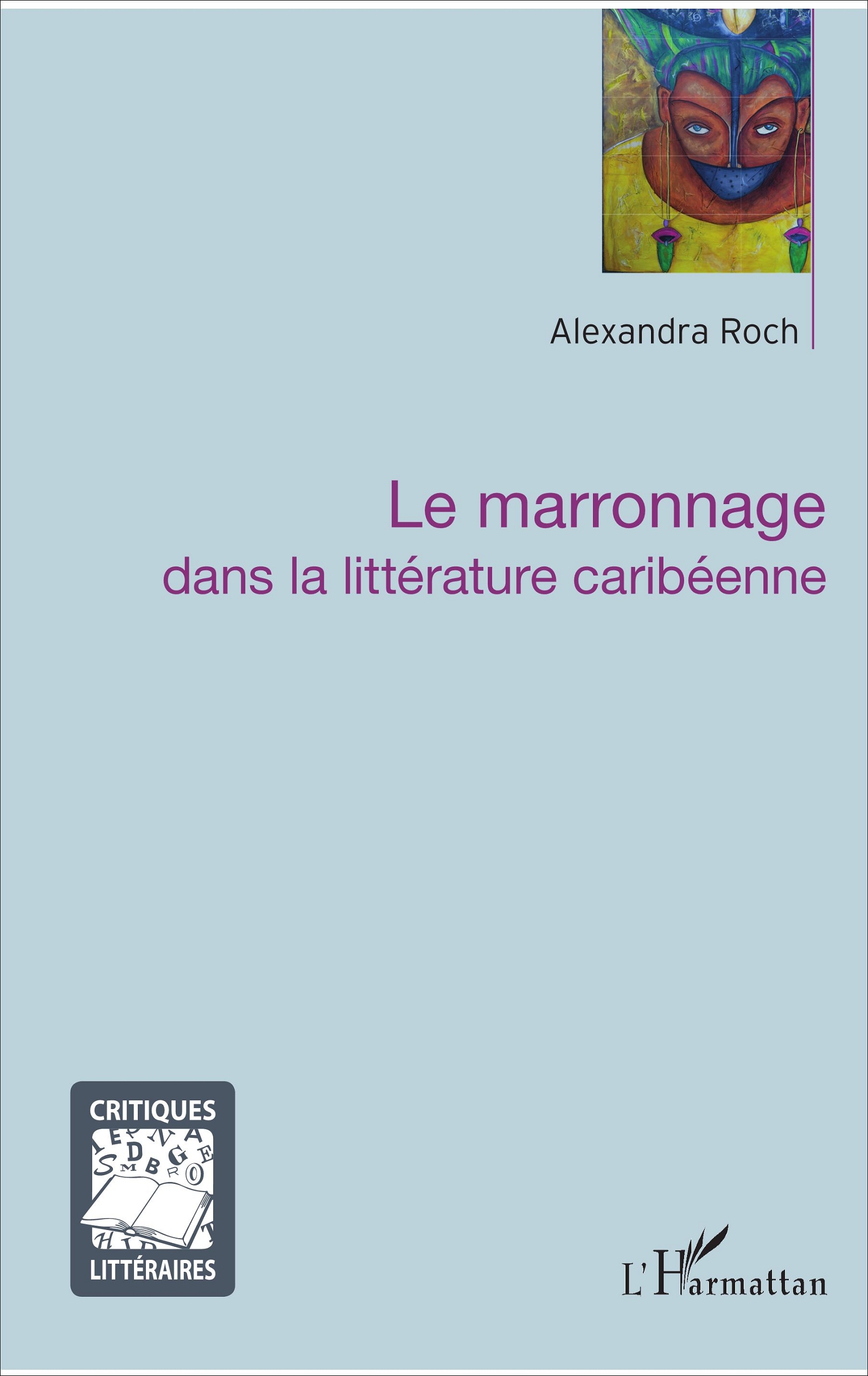 A. Roch, Le Marronnage dans la littérature caribéenne