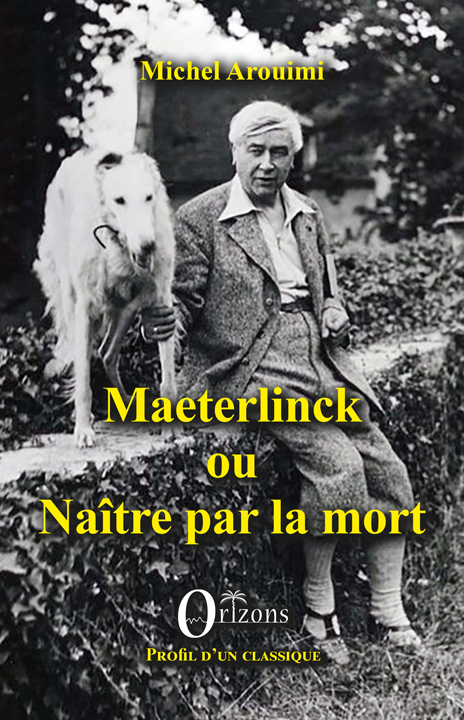 M. Arouimi, Maeterlinck ou naître par la mort