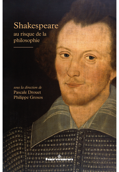 P. Drouet et Ph. Grosos (dir.), Shakespeare au risque de la philosophie