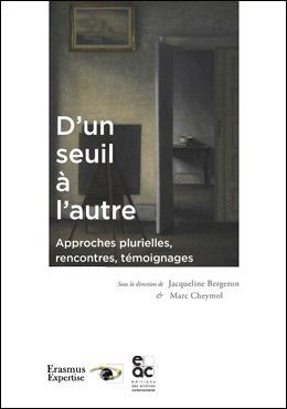 J. Bergeron, M. Cheymol (dir.), D’un seuil à l’autre. Approches plurielles, rencontres, témoignages