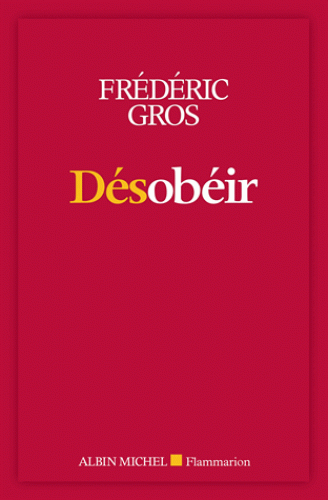 F. Gros, Désobéir