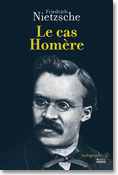 F. Nietzsche, Le Cas Homère