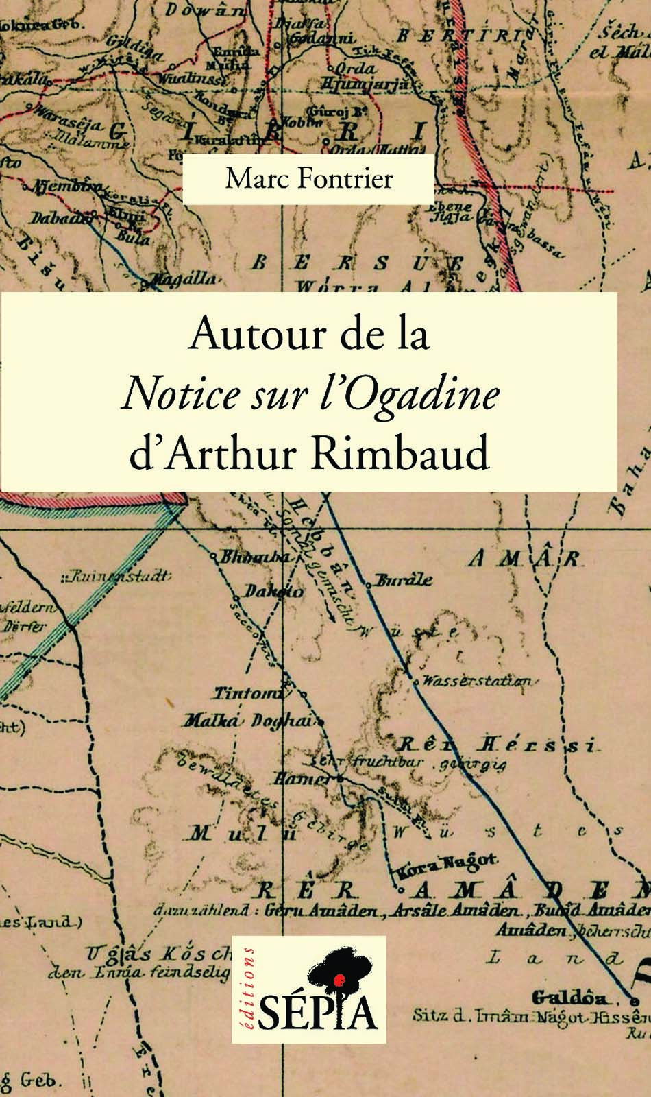 M. Fontrier, Autour de la Notice sur l'Ogadine d'Arthur Rimbaud