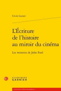 C. Gornet, L'Écriture de l'histoire au miroir du cinéma. Les westerns de John Ford