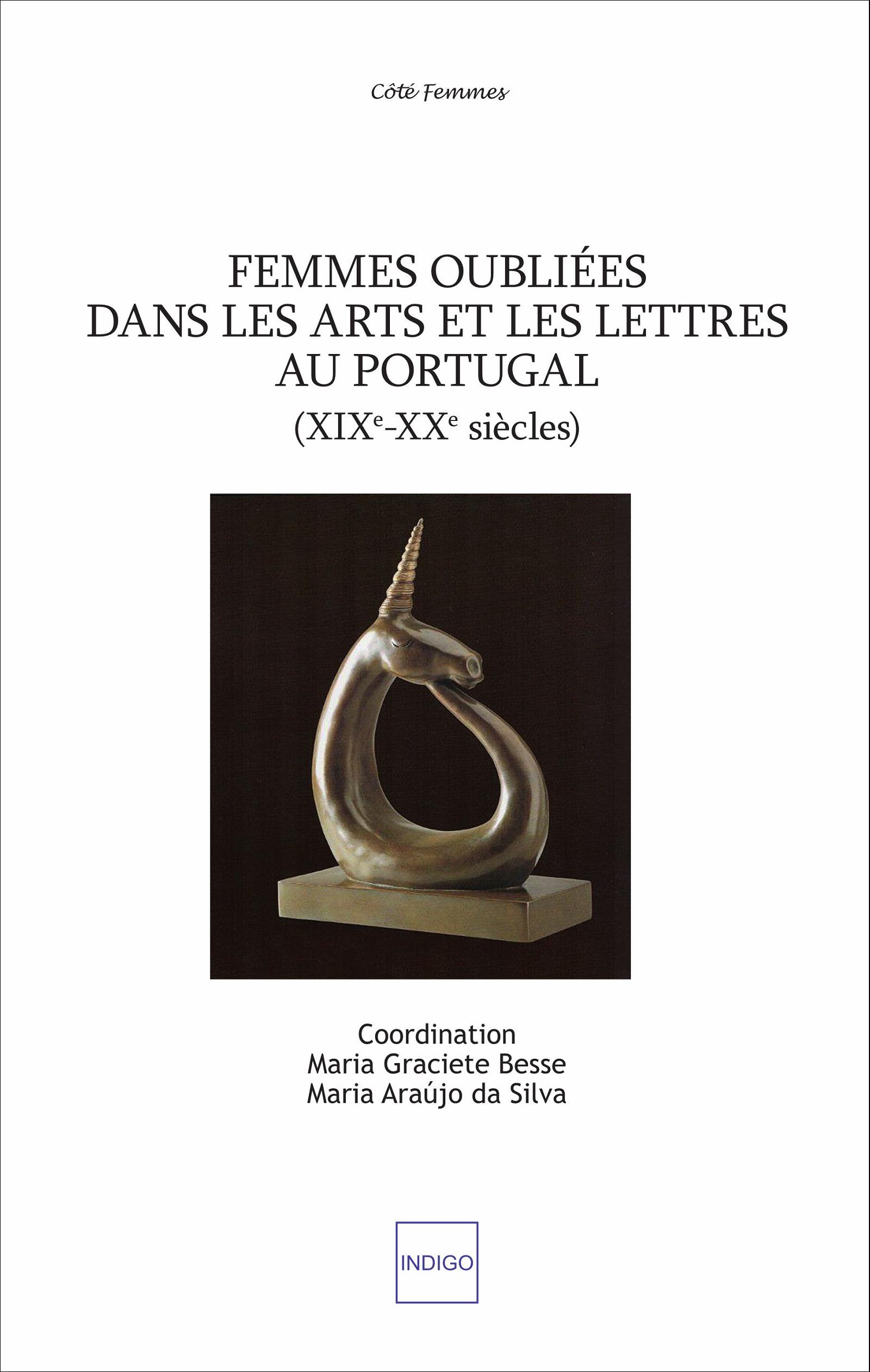 M. Graciete Besse et M. Araujo da Silva (dir.), Femmes oubliées dans les arts et les lettres au Portugal (XIXe-XXe s.)