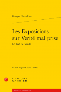 G. Chastellain, Les Exposicions sur Verité mal prise Le Dit de Vérité