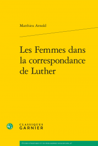 M. Arnold, Les Femmes dans la correspondance de Luther