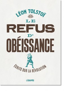 L. Tolstoï, Le Refus d'obéissance. Écrits sur la révolution