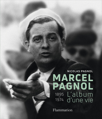 N. Pagnol, Marcel Pagnol, l'album d'une vie. Nouvelle édition