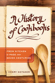 H. Notaker, A History of Cookbooks. From Kitchen to Page over Seven Centuries