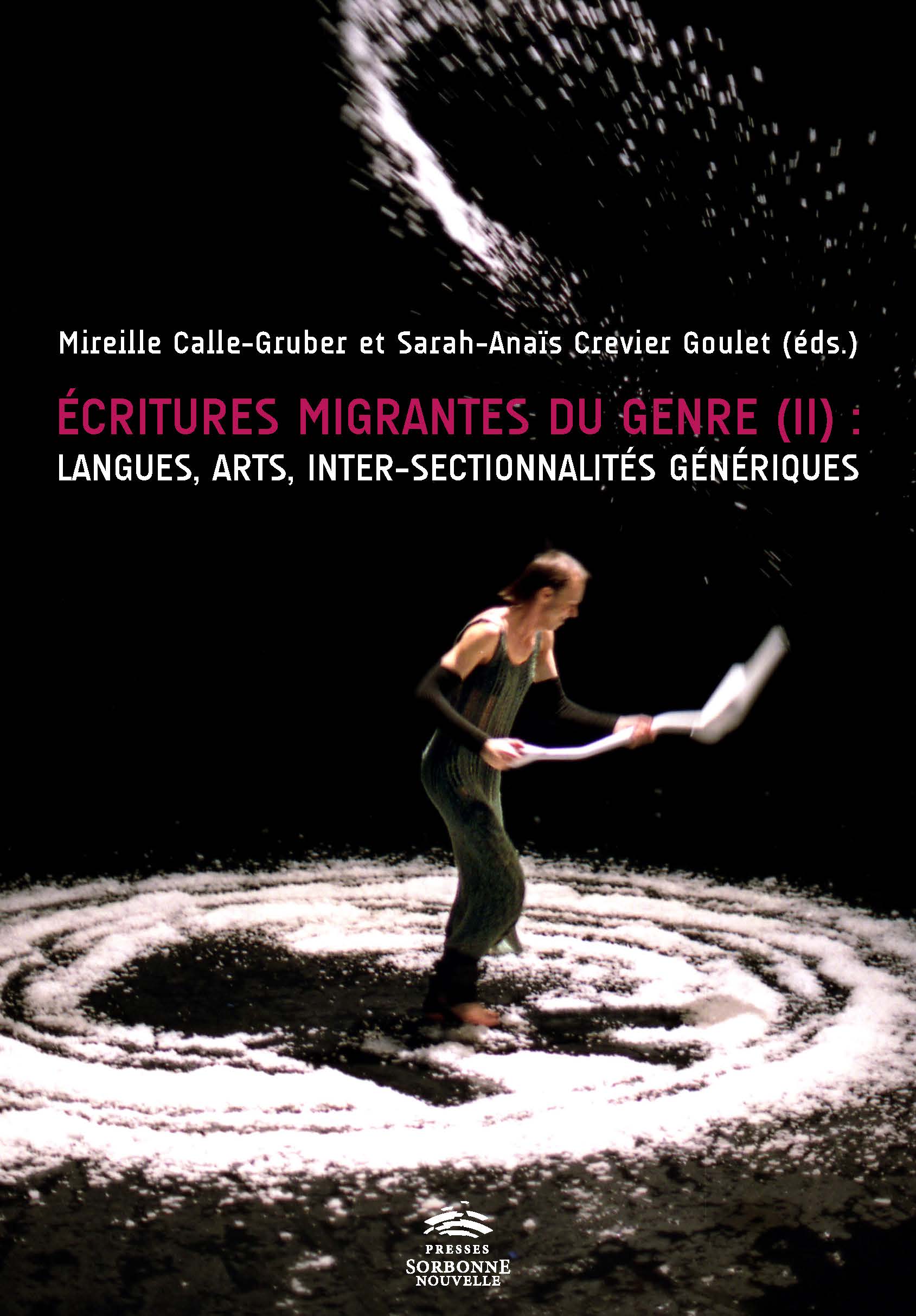 M. Calle-Gruber, S. A. Crevier Goulet (dirs.), Écritures migrantes du genre (II). Langues, arts, inter-sectionnalités génériques