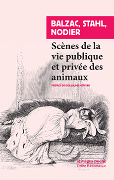 Balzac, Stahl, Nodier, Scènes de la vie privée et publique des animaux. Études de mœurs contemporaines