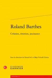 N. Ivic, M. Vukusic Zorica (dir.), Roland Barthes - Création, émotion, jouissance