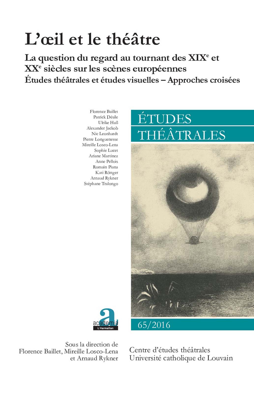 F. Baillet, M. Losco-Lena, A. Rykner (dir.), L'Œil et le théâtre. Etudes théâtrales et études visuelles. Approches croisées