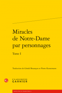 G. Bezançon, P. Kunstmann (dir.), Miracles de Notre-Dame par personnages. Tome I