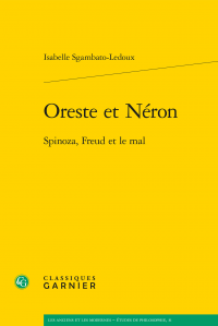 I. Sgambato-Ledoux, Oreste et Néron - Spinoza, Freud et le mal