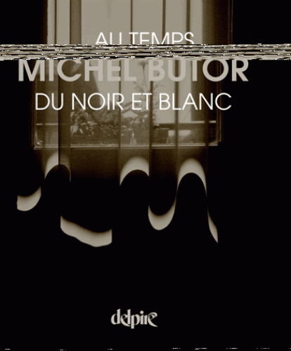 M. Butor, Au temps du noir et blanc