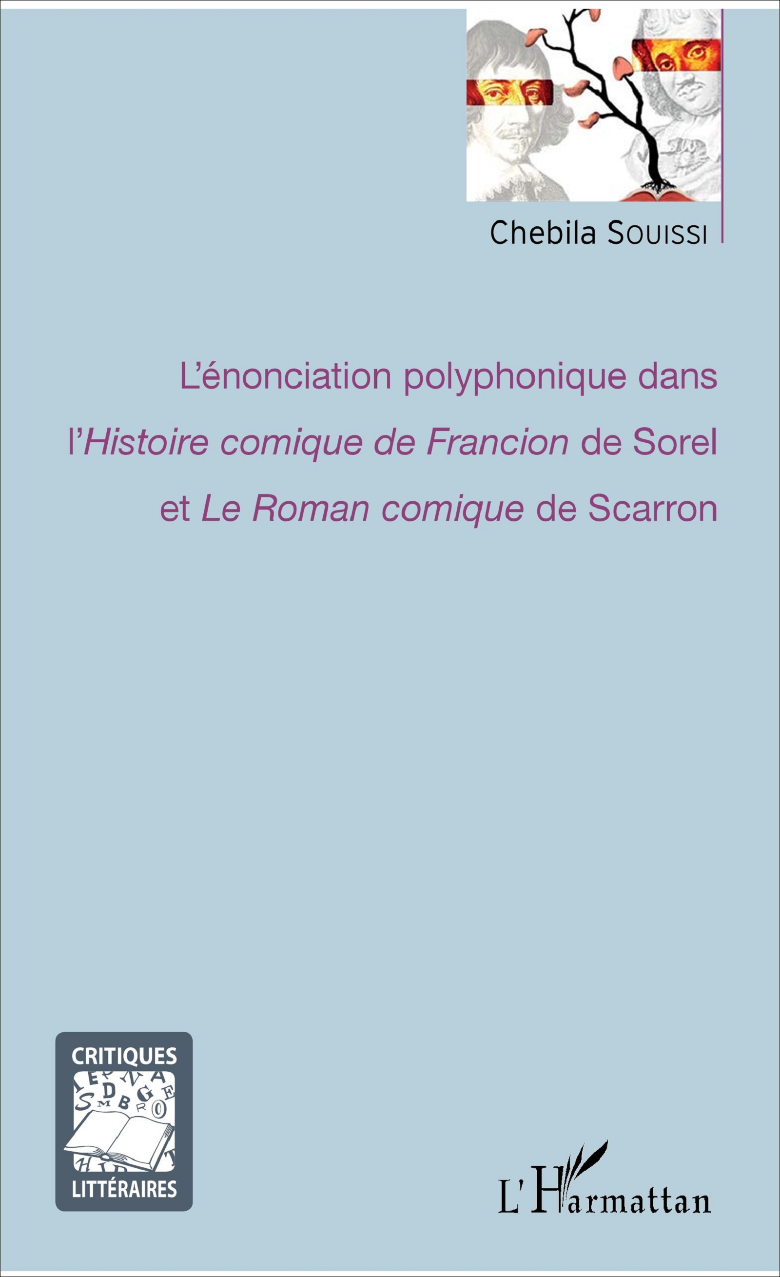 C. Souissi, L'Enonciation polyphonique dans l'Histoire comique de Francion de Sorel et Le Roman comique de Scarron