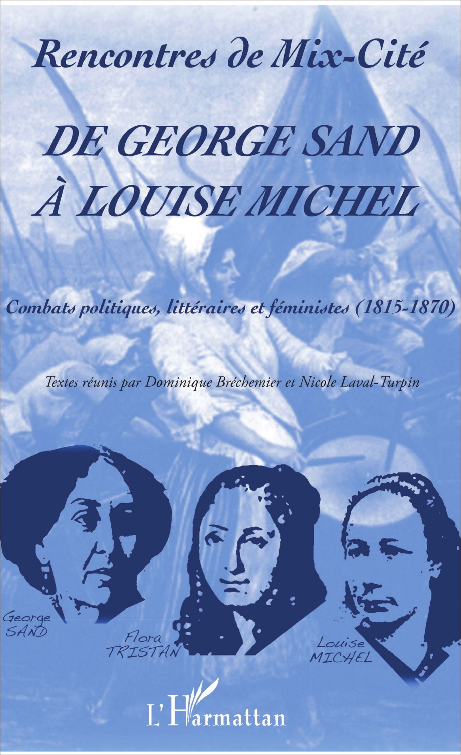 D. Bréchemier et N. Laval-Turpin (dir.), De George Sand à Louise Michel : Combats politiques, littéraires et féministes (1815-1870)