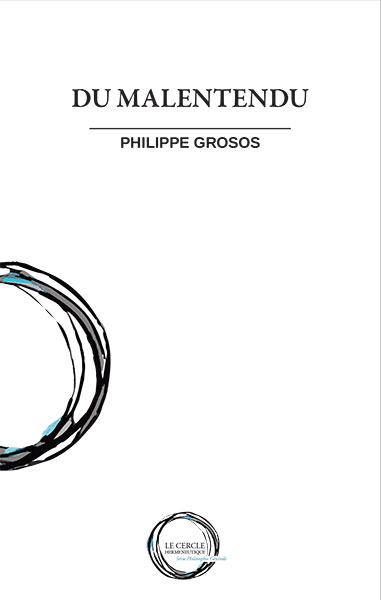 P. Grosos, Du Malentendu