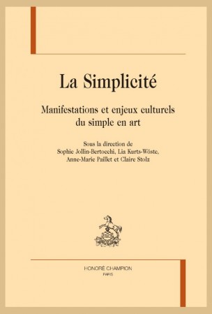 S. Jollin-Bertocchi et alii (dir.), La Simplicité. Manifestations et enjeux culturels du simple en art